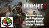 Humanitz Perma Death Playthrough (Commentary Version) episode 9 Bandit Invades – shoot out.