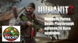 Humanitz Perma Death Playthrough (Commentary) episode 26 Base upgrades.