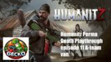Humanitz Perma Death Playthrough episode 11 – A team van.