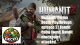 Humanitz Perma Death Playthrough(Commentary)episode 27 Bandit camp found, Bandit checkpoint attacked