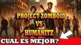 Humanitz vs Project Zomboid (Cual es mejor, cual comprar?)