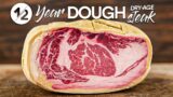 I Dry-Aged steaks in DOUGH for 1/2 yr and ate it!