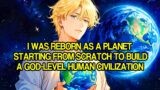 I Was Reborn as a Planet, Starting from Scratch to Build a God-Level Human Civilization