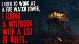 I used to work at a fire watch tower, I found a notebook with a list of rules…