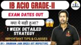 IB ACIO Grade II 2023 Exam Date out| Only 1 Week Left| Complete Strategy| Important tips
