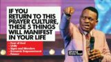 IF YOU RETURN TO THIS PRAYER CULTURE, THESE 5 THINGS WILL MANIFEST IN YOUR LIFE: APOSTLE AROME OSAYI