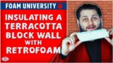 Insulating a Terracotta Block Wall With RetroFoam | Foam University by RetroFoam