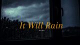 It Will Rain//Bruno Mars