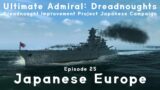 Japanese Europe – Episode 25 – Dreadnought Improvement Project Japanese Campaign