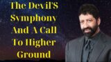 Jonathan Cahn Message 2024 – The Devil'S Symphony And A Call To Higher Ground