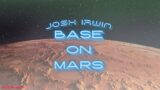Josh Irwin – Base on Mars (Official Audio)