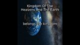 Kingdom Of The Heavens And The Earth