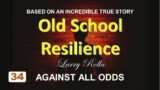 Larry Rolla – Against All Odds  – Old School Resilience