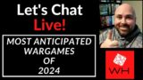 Let's Chat LIVE! Your Most Anticipated Wargames 2024