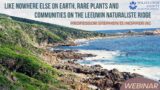 Like Nowhere Else on Earth: Rare plants and communities on the Leeuwin Naturaliste ridge