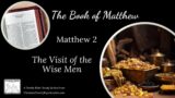 Matthew 2: The Visit of the Wise Men