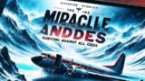 Miracle in the Andes: Survival Against All Odds (True Story of Society of Snow)