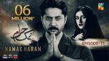 Namak Haram Episode 11 [CC] 12th Jan 24 – Sponsored By Happilac Paint, Lahore Fans, Sandal Cosmetics