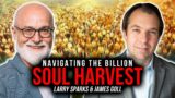 Navigating The Billion Soul Harvest | Larry Sparks & James Goll
