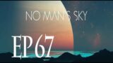 No Man's Sky EP67 #nomanssky