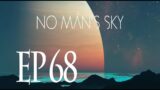 No Man's Sky EP68 #nomanssky