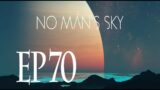 No Man's Sky EP70 #nomanssky