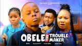 OBELE THE TROUBLE MAKER PT-1 Starring KIRIKU & FAVOUR EZE 2024 Nigerian Nollywood Movie