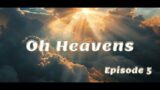 Oh Heavens (s1e5) – Eternal Assurance: The Book of Life Unveiled