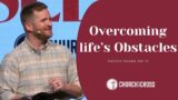 Overcoming life’s Obstacles