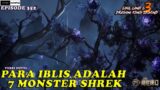 PARA IBLIS ADALAH 7 MONSTER SHREK – Episode 352 Versi Novel | Spoiler SOUL LAND 3 : Legend Of Dragon