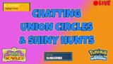 PREV LIVE STREAM! Let's Chat, Union Circle and Shiny Hunt! | Pokemon Scarlet & Violet