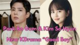 Park Bo Gum and Kim So Huyn in LATEST Kdrama "Good Boy"