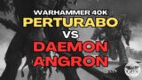 Perturabo vs Daemon Angron | Warhammer 40k | Slaves to Darkness Excerpt