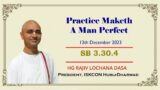 Practice Maketh A Man Perfect I SB 3.30.4 I HG Rajiv Lochana Dasa I 12-12-2023