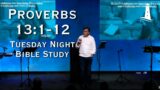 Proverbs 13:1-12 | 01-23-2024 | Tuesday Night Service | Pastor Joe Pedick
