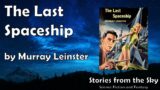 ROMPING Sci-Fi Full Novel Read Along: The Last Spaceship – Murray Leinster