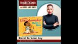 Revel in Your Joy – Little Troublemaker Special Episode 5