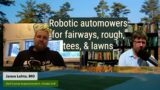 Robotic automowers for golf course (and all kinds of) turf with Janne Lehto, MG