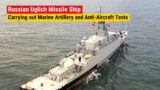 Russian Uglich Missile Ship Conducts Naval Artillery and Anti-Aircraft Tests