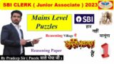 SBI CLERK MAINS 2023 || SBI Clerk Reasoning Most Expected Mains Puzzles || Reasoning By Pradeep sir
