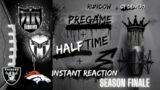 SEASON FINALE #Raiders vs #Broncos Instant game reaction with CT & Rundown