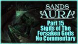 Sands Of Aura | Part 15 | Sigils Of The Forsaken Gods | No Commentary