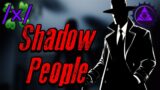 Shadow People | 4chan /x/ Paranormal Greentext Stories Thread