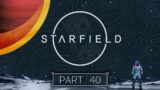 Starfield – Part 40 – And I Would Have Gotten Away With It Too…