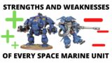 Strengths and Weaknesses for EVERY Codex Space Marines Unit – Space Marine Datasheet Tactics!