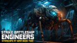 Strike Battleship Engineers Part 13 | Starships at War | Free Military Science Fiction Audiobooks