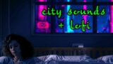 Struggling to Relax? Embrace Comfort With My Lofi Chill Beats With City Sounds