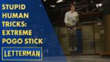 Stupid Human Tricks: Extreme Pogo Stick Challenge | Letterman
