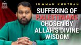 Suffering of Palestinians Chosen by Allah's Divine Wisdom | Jummah Khutbah | Shaykh Dr Yasir Qadhi