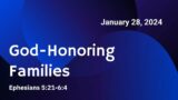 Sunday school Lesson – God-Honoring Families –  January 28, 2024